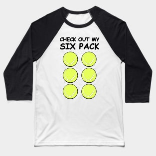 Check Out My Six Pack - Tennis Balls Baseball T-Shirt